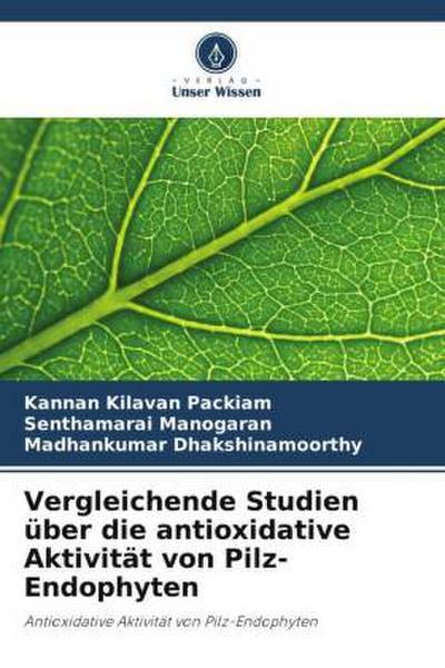 Vergleichende Studien über die antioxidative Aktivität von Pilz-Endophyten