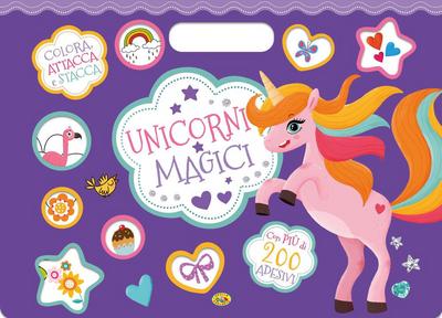 Unicorni magici. Colora, attacca e stacca. Con adesivi