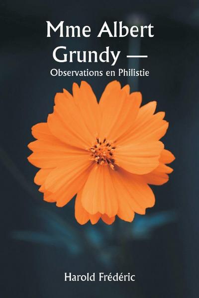 Mme Albert Grundy -  Observations en Philistie