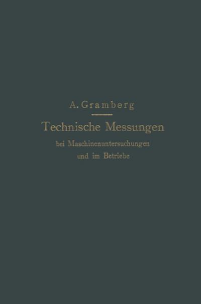 Technische Messungen bei Maschinenuntersuchungen und im Betriebe
