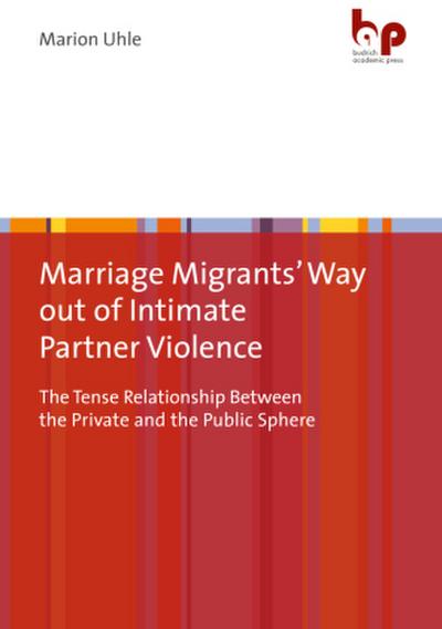 Marriage Migrants’ Way out of Intimate Partner Violence