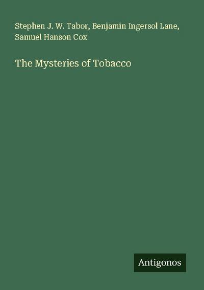 The Mysteries of Tobacco