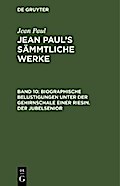 Biographische Belustigungen unter der Gehirnschale einer Riesin. Der Jubelsenior