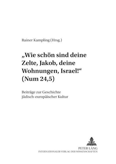 ’Wie schön sind deine Zelte, Jakob, deine Wohnungen, Israel!’ (Num 24,5)