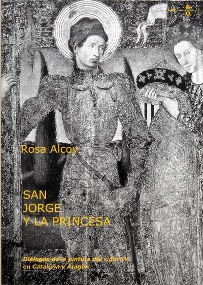 San Jorge y la princesa : diálogos de la pintura del siglo XV en Cataluña y Aragón