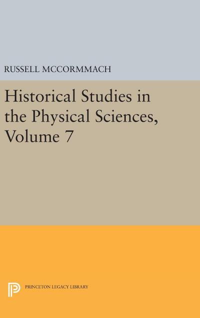 Historical Studies in the Physical Sciences, Volume 7