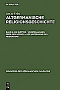Die Götter – Vorstellungen über den Kosmos – Der Untergang des Heidentums