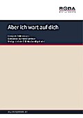 Aber ich wart auf dich
