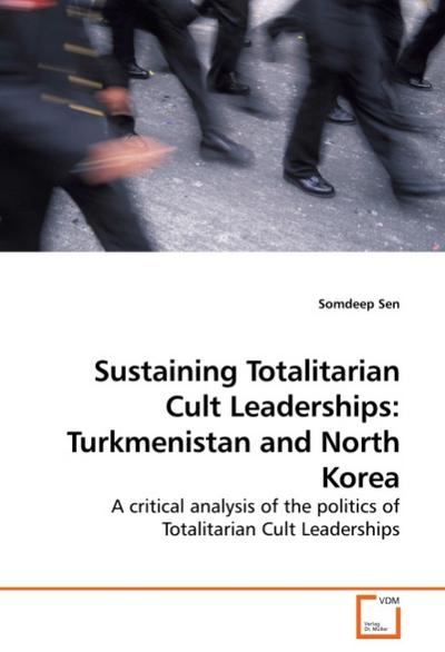 Sustaining Totalitarian Cult Leaderships: Turkmenistan and North Korea