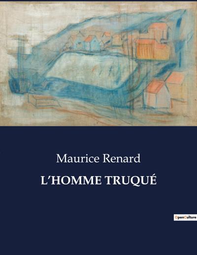 L’HOMME TRUQUÉ