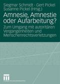 Amnesie, Amnestie oder Aufarbeitung?
