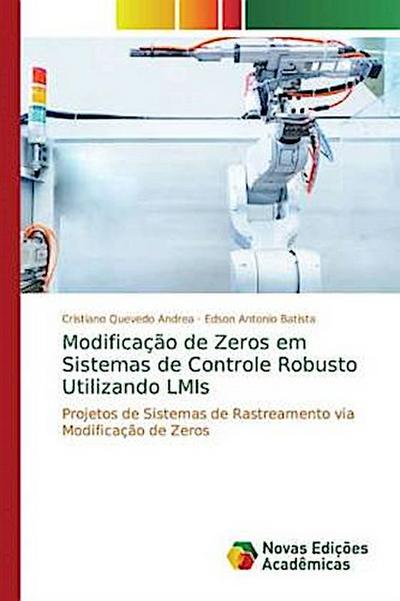 Modificação de Zeros em Sistemas de Controle Robusto Utilizando LMIs