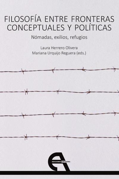 Filosofía entre fronteras conceptuales y políticas. Nómadas, exilios, refugios