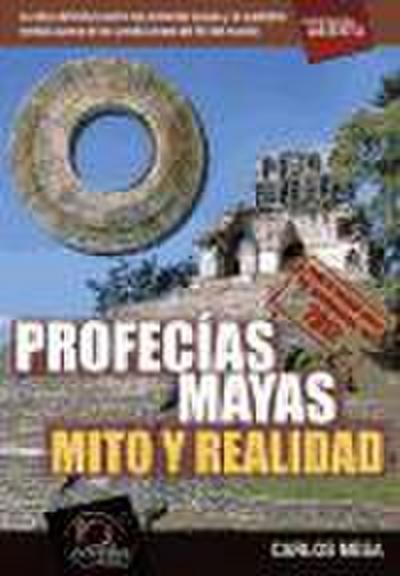Profecías mayas : mito y realidad