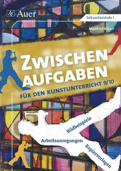 Zwischenaufgaben für den Kunstunterricht 9/10