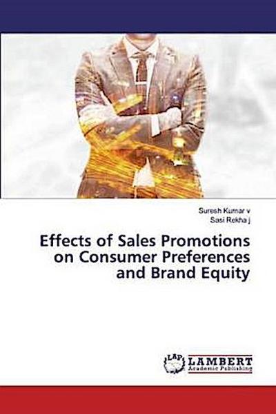 Effects of Sales Promotions on Consumer Preferences and Brand Equity