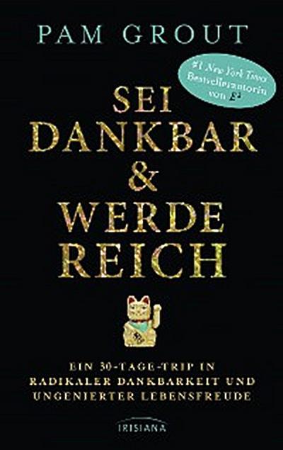 Sei dankbar und werde reich
