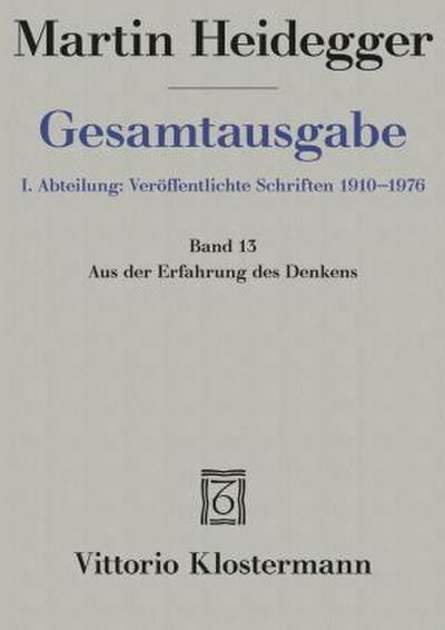 Gesamtausgabe Abt. 1 Veröffentlichte Schriften Bd. 13. Aus der Erfahrung des Denkens