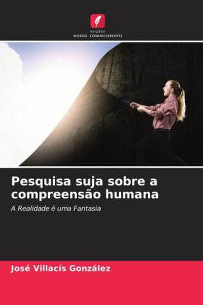 Pesquisa suja sobre a compreensão humana