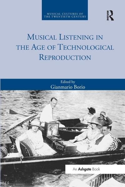 Musical Listening in the Age of Technological Reproduction