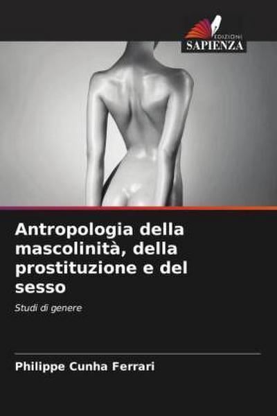 Antropologia della mascolinità, della prostituzione e del sesso