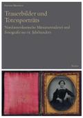 Trauerbilder und Totenporträts
