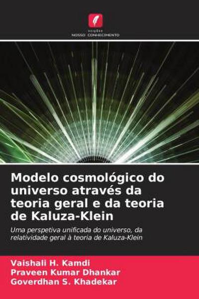 Modelo cosmológico do universo através da teoria geral e da teoria de Kaluza-Klein