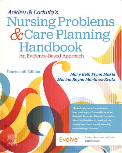 Ackley & Ladwig’s Nursing Problems & Care Planning Handbook: An Evidence-Based Approach