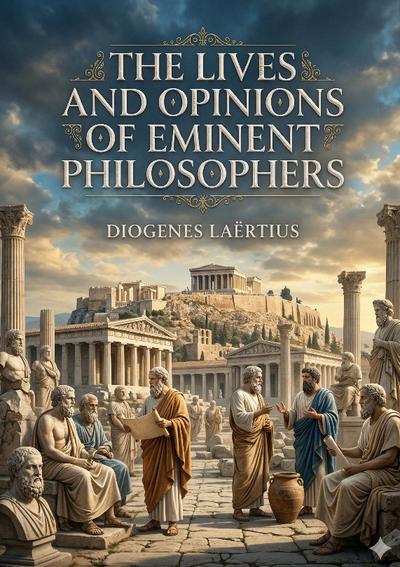 The Lives and Opinions of Eminent Philosophers