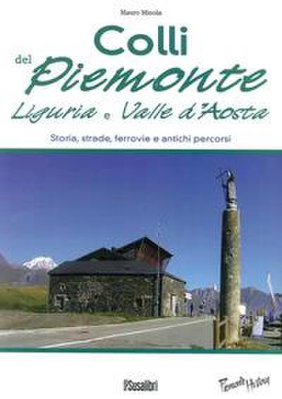 Colli del Piemonte, Liguria e Valle d’Aosta. Storia, strade, ferrovie e antichi percorsi