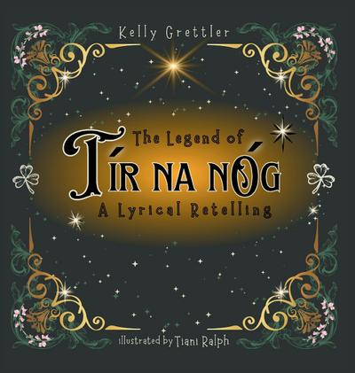 The Legend of Tír Na nÓg - A Lyrical Retelling