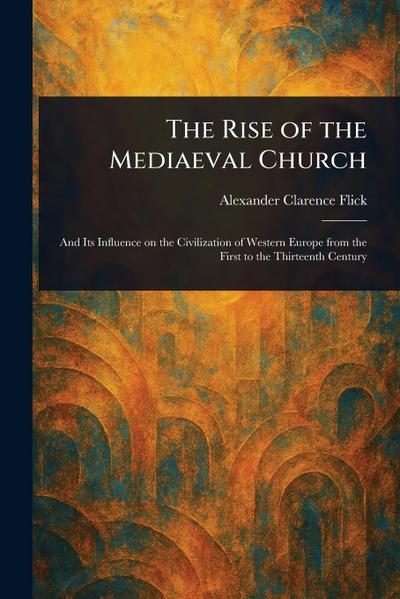 The Rise of the Mediaeval Church