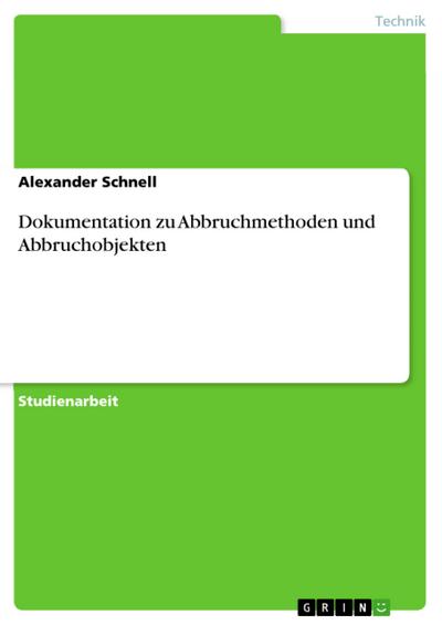 Dokumentation zu Abbruchmethoden und Abbruchobjekten