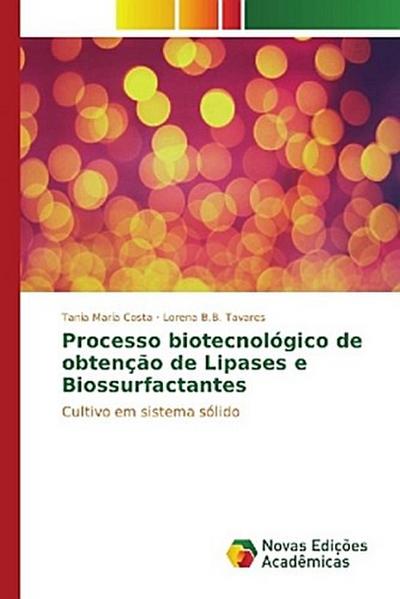Processo biotecnológico de obtenção de Lipases e Biossurfactantes