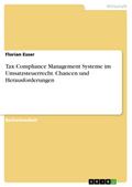 Tax Compliance Management Systeme im Umsatzsteuerrecht. Chancen und Herausforderungen
