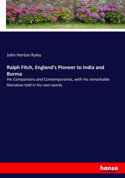 Ralph Fitch, England’s Pioneer to India and Burma