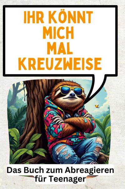Ihr könnt mich mal kreuzweise