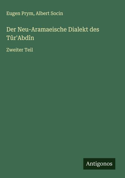 Der Neu-Aramaeische Dialekt des Tûr’Abdîn