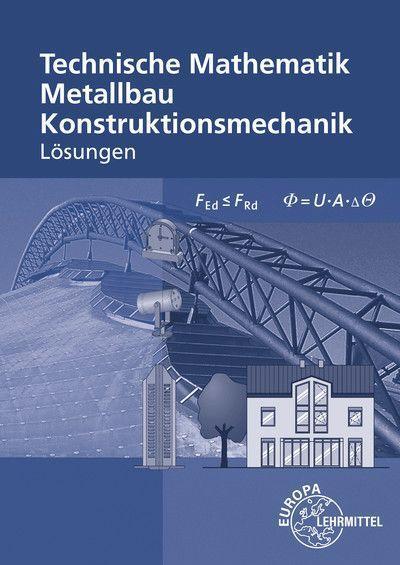 Technische Mathematik für Metallbauberufe - Lösungen