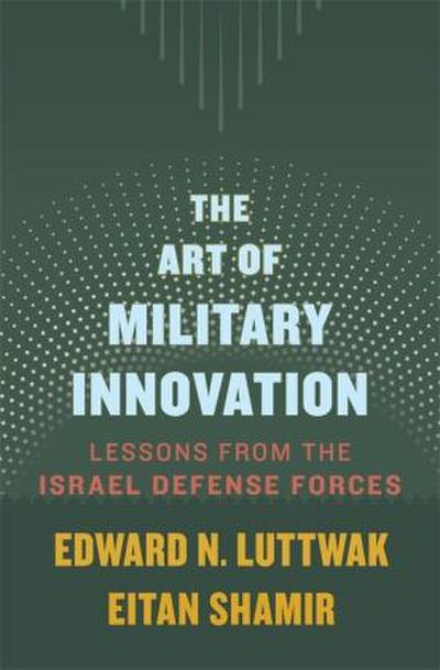 The Art of Military Innovation