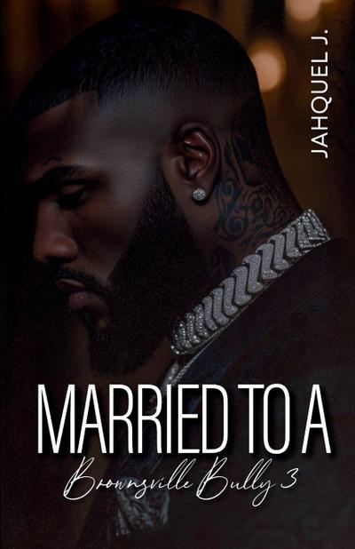 Married To A Brownsville Bully 3