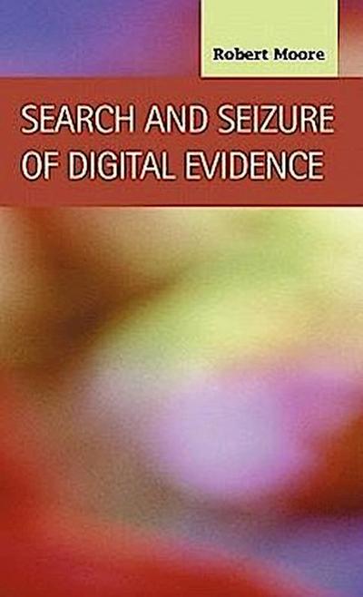 Search and Seizure of Digital Evidence