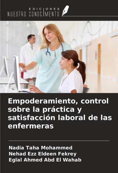 Empoderamiento, control sobre la práctica y satisfacción laboral de las enfermeras