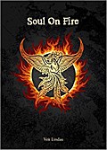 Soul on Fire. A true life manifesto