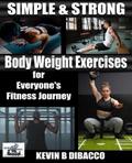 Simple and Strong: Bodyweight Exercises for Everyone’s Fitness Journey
