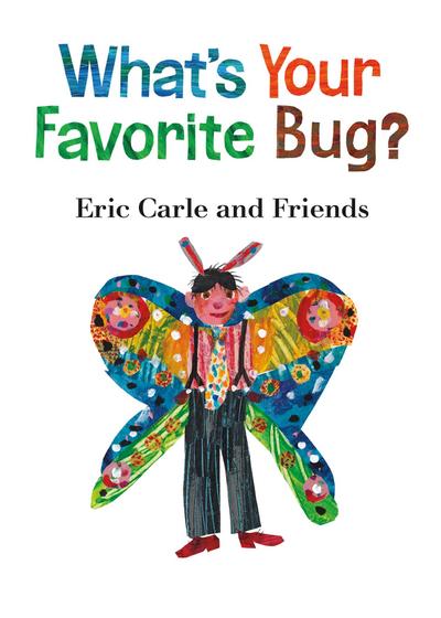 Carle, E: What’s Your Favorite Bug?