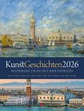 KunstGeschichten - Meisterwerke und die Orte ihrer Inspiration Kalender 2026 von  | sonst. Bücher