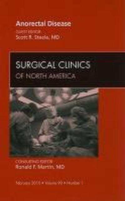 Anorectal Disease, an Issue of Surgical Clinics