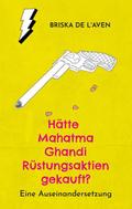 Hätte Mahatma Ghandi Rüstungsaktien gekauft?