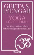 Yoga für die Frau von Geeta S. Iyengar | Ebook